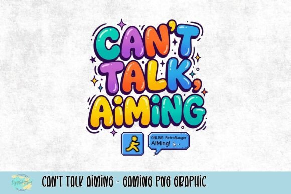 Can't Talk Aiming - Gaming PNG Graphic: Elevate Your Creative Projects with Retro Vibes