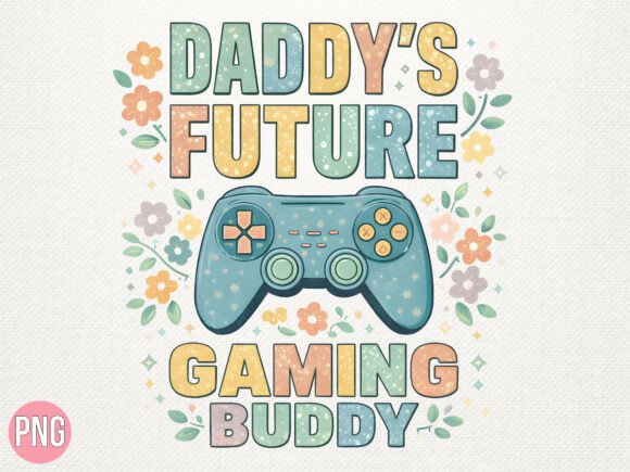 Daddy’s Future Gaming Buddy Gamer PNG: A Versatile Digital Design for Creators