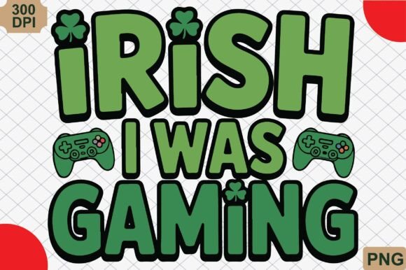 Irish I Was Gaming PNG: A Unique Fusion of Gaming and Irish Culture